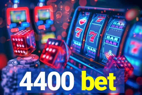 4400 bet